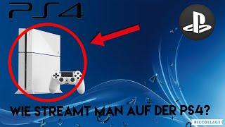 WIE STREAMT MAN AUF DER PS4??? SCHNELL UND EINFACH ERKLÄRT