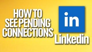 How To See Pending Connections On Linkedin Tutorial