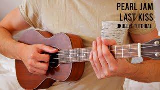 Pearl Jam – Last Kiss EASY Ukulele Tutorial With Chords / Lyrics