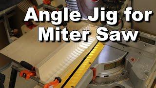 Angle Jig for Miter Saw