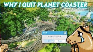 The REAL reason I quit Planet Coaster.