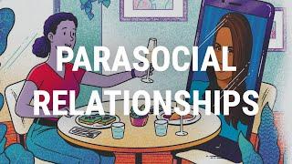 about parasocial relationships