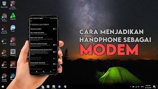 CARA AGAR HP ANDROID JADI MODEM UNTUK PC DAN LAPTOP