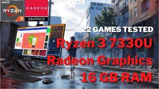 AMD RYZEN 3 7330U \ Radeon Graphics \ 22 GAMES TESTED IN 04/2023 (16GB DUAL-CHANNEL RAM)