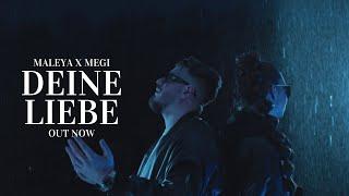 MALEYA X MEGI - DEINE LIEBE (OFFICIAL VIDEO)