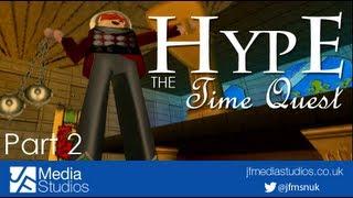 Hype The Time Quest - Part 2