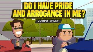 Do I have Pride and Arrogance in Me? - Mufti Menk