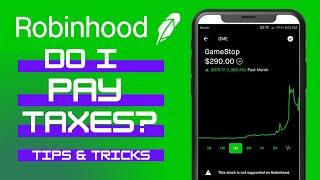 Do I have to pay taxes on robinhood? Stocks - Tips & Tricks