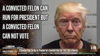 A Convicted Felon Can Run for President but a Convicted Felon Can’t Vote | Only in America