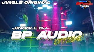 JINGGLE DJ ORIGINAL BP AUDIO OFFICIAL ‼️ | BASS ANTEP HOREG | PARGOY 