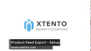 Magento Google Shopping integration / XTENTO Product Feed Export / Setup Guide