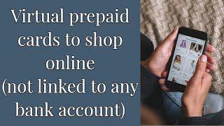 Best virtual prepaid cards not linked to any bank account to shop and pay online safely