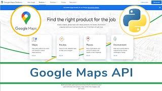 Getting Started With Google Maps API In Python