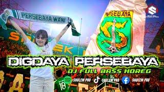 DJ DIGDAYA PERSEBAYA SPESIAL REMIX 2025 BASS HOREG ‼️ KUBELA KAU KAU KAU