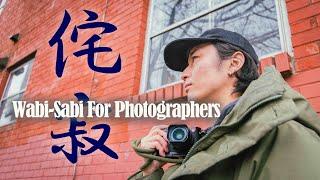 How to apply Wabi-Sabi to your photography. | Japanese Philosophies For Photography.