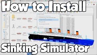 [TUTORIAL] - How to Install Sinking Ship Simulator