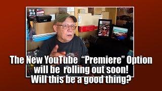 The New YouTube Premiere Feature is here! Will this  be a good thing?