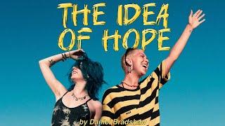 THE IDEA OF HOPE by Daniel Bradshaw