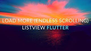 Load more (endless scrolling) listview flutter