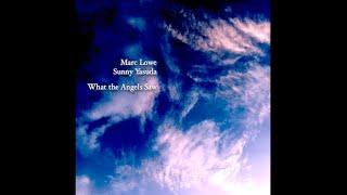 Marc Lowe & Sunny Yasuda - "What the Angels Saw" (full LP)