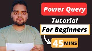 Learn Power Query in just 45 mins | Power BI | Must Watch