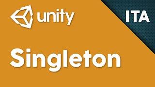 Singleton Pattern - Unity Tutorial  [ ITA ]