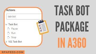 Using Task Bot Package in A360 | Automation 360