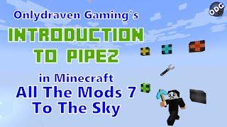 Minecraft - All The Mods 7 To The Sky - Introduction to the Pipez Mod