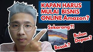  Kapan Harus Mulai Bisnis Online Di Amazon US ?