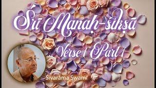 Śrī Manaḥ-śikṣā Verse 1 Part 1 - 2024-11-03 | Śivarāma Swami