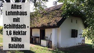 Historisches Lehmhaus zum Ausbau, 16.000 qm Grundstück, Balatonnähe (16km), Selbstversorger-Paradies