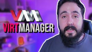 Esqueça o VirtualBox! Conheça o Virt Manager!