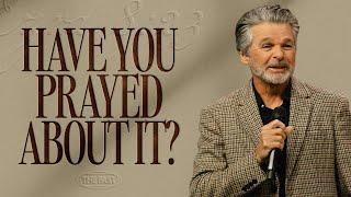 Have You Prayed About It? | Jentezen Franklin