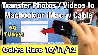 GoPro Hero 10/11/12: How to Transfer Photos & Video to Macbook, Apple Computer w/ Cable & NO iTunes!