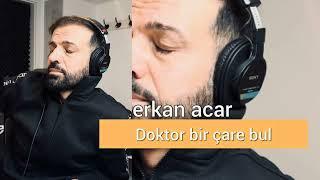 erkan acar doktor bir çare bul #doktorbirçarebul