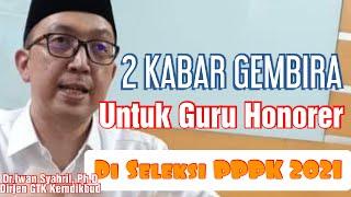 KABAR GEMBIRA SPESIAL UNTUK GURU HONORER DI SELEKSI PPPK 2021