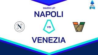  LIVE | Warm up | NAPOLI-VENEZIA | Serie A Enilive 2024/25