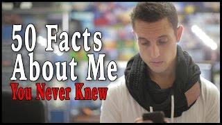 50 Facts About Me | Sawyer Hartman