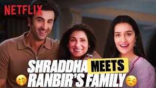Shraddha's ADORABLE First Meeting With Ranbir's Family in #TuJhoothiMainMakkaar ️