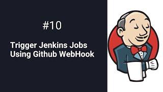 Automatically Trigger Jenkins Jobs Using Github WebHook  | Jenkins Integration With Github Webhook