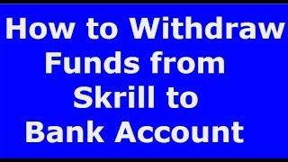 How to Withdraw Funds from Skrill Account to Bank Account