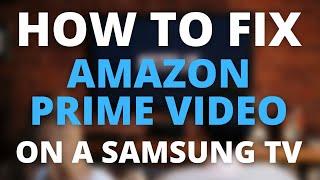 Amazon Prime Video Doesn't Work on Samsung TV (SOLVED)