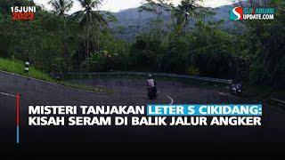 Misteri Tanjakan Leter S Cikidang: Kisah Seram di Balik Jalur Angker