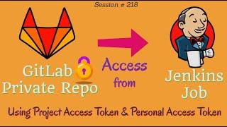 Access GitLab Private repository with Jenkins using Project Access Token & Personal Access Token