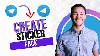 How to Create a Telegram Sticker Pack (Best Method)