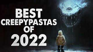 The BEST Creepypastas of 2022