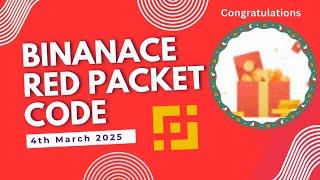 Red Packet Code In Binance Today || Red Packet Code 4th March 2025