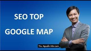 SEO Google Map, Hướng dẫn SEO lên TOP với Google Map 2020