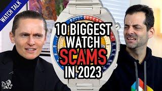 10 Biggest Watch Scams To Avoid In 2023 - Don't Buy A Watch Until You've Seen This!