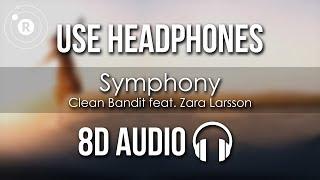 Clean Bandit feat. Zara Larsson - Symphony (8D AUDIO)